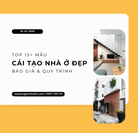 Top 15+ Mẫu Cải Tạo Nhà Ở Đẹp, Báo Giá & Quy Trình