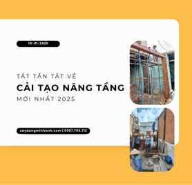 Tất Tần Tật Về Cải Tạo Nâng Tầng, Mới Nhất 2025